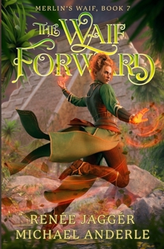 The Waif Forward (Merlin's Waif)