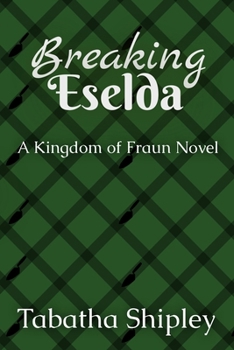 Paperback Breaking Eselda: A Kingdom of Fraun Novel Book