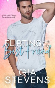 Paperback Flirting with My Best Friend: Special Edition Paperback (Harbor Highlands Special Edition Paperbacks) Book