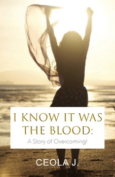 Paperback I Know It Was The Blood: A Story of Overcoming Book