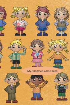 My Hangman Game Book: Education Game / Learn To Spell / Help Occupy Children On Road Trips / at Appointments / Just Around The House / 100 Sheets To ... Background With Little People On The Cover