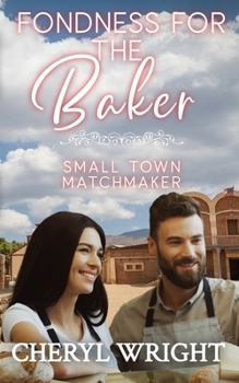 Fondness for the Baker - Book #2 of the Small Town Matchmaker