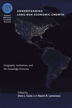 Hardcover Understanding Long-Run Economic Growth: Geography, Institutions, and the Knowledge Economy Book