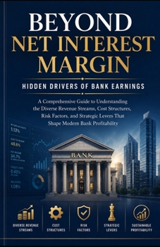 Beyond Net Interest Margin: Hidden Drivers of Bank Earnings