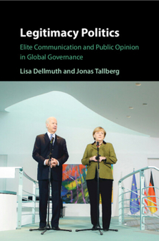 Paperback Legitimacy Politics: Elite Communication and Public Opinion in Global Governance Book