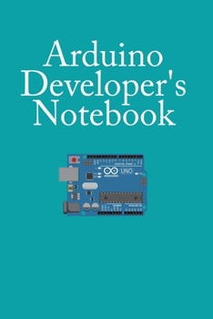 Paperback Arduino Developer's Notebook: Dotted Grid Pages customized for Arduino Programmers and Developers, Notebook For Arduino Programming, Arduino Noteboo Book