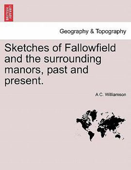 Paperback Sketches of Fallowfield and the Surrounding Manors, Past and Present. Book