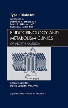 Hardcover Type 1 Diabetes, an Issue of Endocrinology and Metabolism Clinics of North America: Volume 39-3 Book
