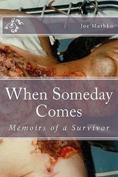 Paperback When Someday Comes: Memoirs of a Survivor Book