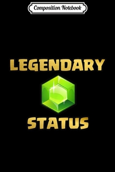 Composition Notebook: Legendary Status Gem Gift  Journal/Notebook Blank Lined Ruled 6x9 100 Pages