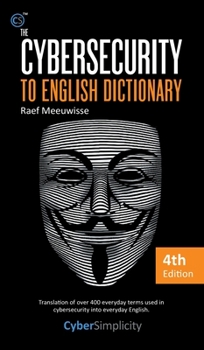 Hardcover The Cybersecurity to English Dictionary: 4th Edition Book