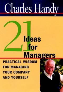 Hardcover 21 Ideas for Managers: Practical Wisdom for Managing Your Company and Yourself Book