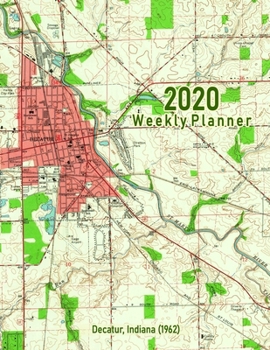 Paperback 2020 Weekly Planner: Decatur, Indiana (1962): Vintage Topo Map Cover Book