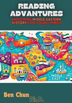 Reading Advantures: Exploring Middle Eastern History For Young Minds (Reading Adventures)