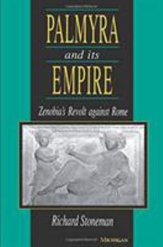 Paperback Palmyra and Its Empire: Zenobia's Revolt Against Rome Book