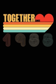Together Since 1988: 32nd Anniversary Valentine's Day, Valentines Notebooks Gifts, Lined Journal Notebook, Love Funny Valentines Day Gifts for Her or ... for Husband, for Girlfriend for boyfriend.