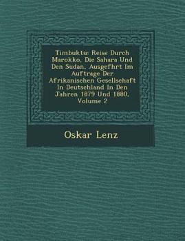 Paperback Timbuktu: Reise Durch Marokko, Die Sahara Und Den Sudan, Ausgef Hrt Im Auftrage Der Afrikanischen Gesellschaft in Deutschland in [German] Book