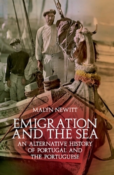 Paperback Emigration and the Sea: An Alternative History of Portugal and the Portuguese Book