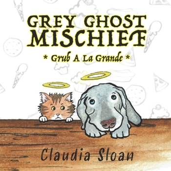 Paperback Grey Ghost Mischief: Grub A La Grande Book