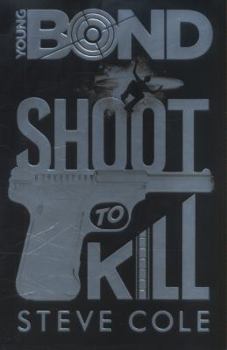 Hardcover Young Bond: Shoot to Kill Book