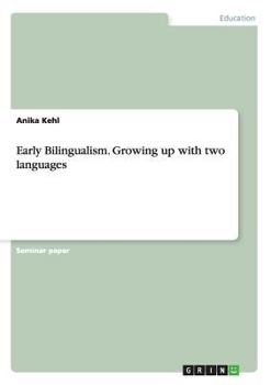Paperback Early Bilingualism. Growing up with two languages Book