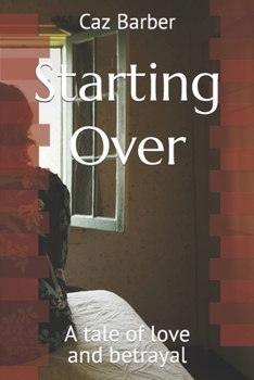 Paperback Starting Over: A tale of love and betrayal Book