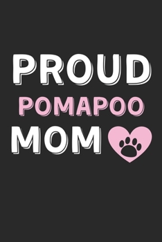 Paperback Proud PomAPoo Mom: Lined Journal, 120 Pages, 6 x 9, PomAPoo Dog Mom Gift Idea, Black Matte Finish (Proud PomAPoo Mom Journal) Book