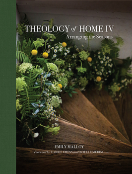 Hardcover Theology of Home IV: Arranging the Seasons Volume 4 Book