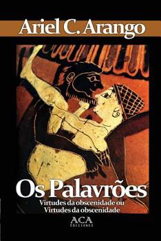 Paperback Os Palavr?es. Virtudes terap?uticas da obscenidade [Portuguese] Book