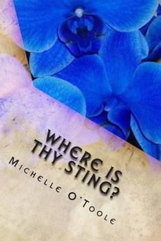 Where Is Thy Sting?: God's Good Lessons Through Life's Bad Circumstances