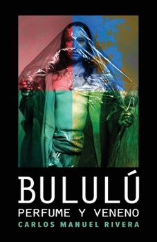 Bululú: perfume y veneno