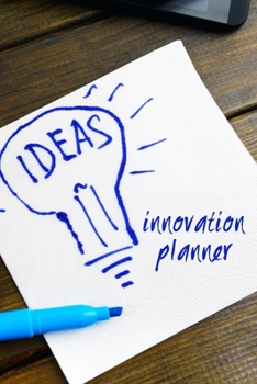 Ideas. An innovation planner.: Templates for entrepreneurs and budding business mogels