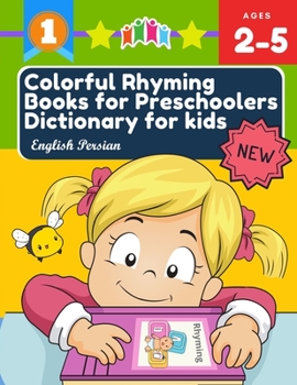 Paperback Colorful Rhyming Books for Preschoolers Dictionary for kids English Persian: My first little reader easy books with 100+ rhyming words picture cards b Book