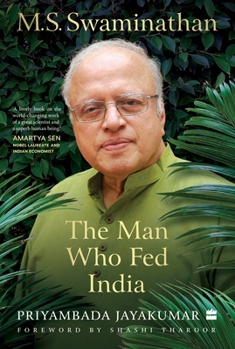 Hardcover M S Swaminathan: The Man Who Fed India Book