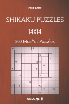 Paperback Shikaku Puzzles - 200 Master Puzzles 14x14 vol.8 Book