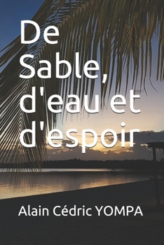 Paperback De Sable, d'eau et d'espoir [French] Book