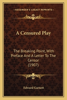 Paperback A Censured Play: The Breaking Point, With Preface And A Letter To The Censor (1907) Book