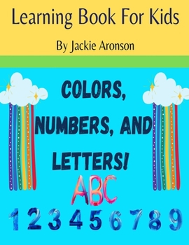 Paperback Colors, Numbers, and Letters: Learning Book for Kids Book
