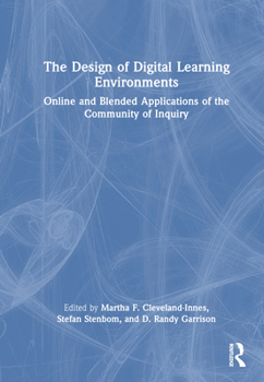 Hardcover The Design of Digital Learning Environments: Online and Blended Applications of the Community of Inquiry Book