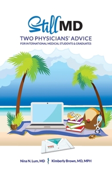 Paperback Still MD: Two Physicians' Advice for International Medical Students and Graduates Book