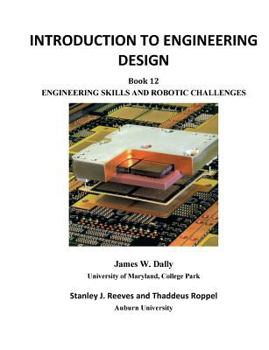 Paperback Introduction to Engineering Design: Book 12: Engineering Skills and Robotic Challenges Book