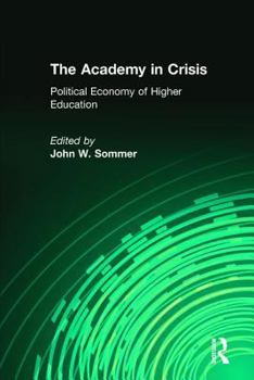 The Academy in Crisis: The Political Economy of Higher Education