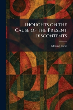 Paperback Thoughts on the Cause of the Present Discontents Book