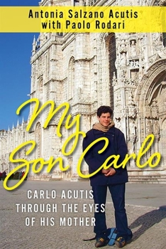 Paperback My Son Carlo: Carlo Acutis Through the Eyes of His Mother Book