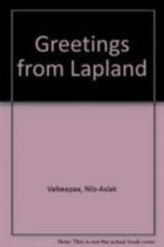Hardcover Greetings from Lappland: The Sami, Europe's forgotten people Book