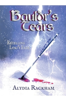 Bauldr's Tears: Retelling Loki's Fate