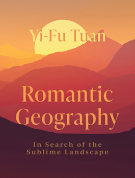 Paperback Romantic Geography: In Search of the Sublime Landscape Book