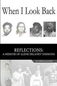 Paperback When I Look Back: Reflections: A Memoir of Alene Delaney Simmons Book