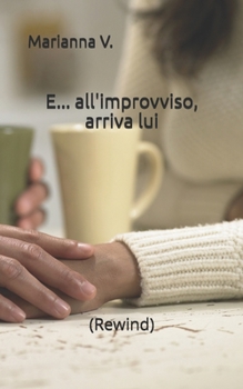 Paperback E... all'improvviso, arriva lui: (Rewind) [Italian] Book