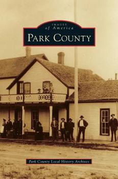 Park County - Book  of the Images of America: Colorado